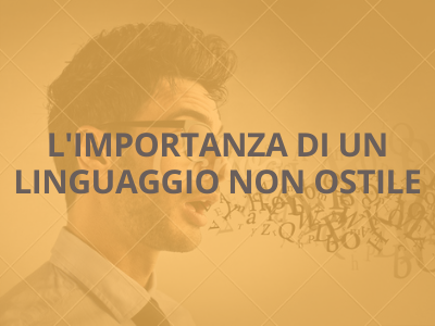 L'importanza di un linguaggio non ostile