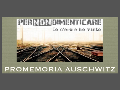 Per non dimenticare - Promemoria Auschwitz